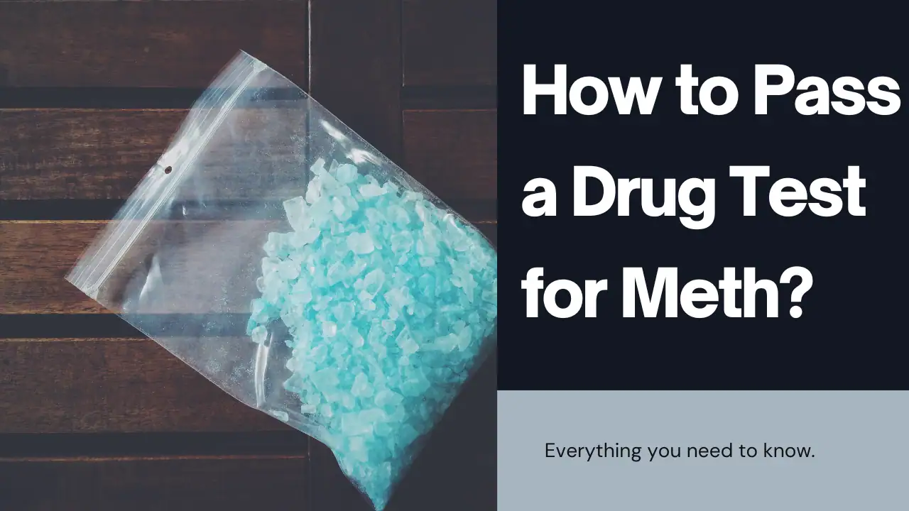How to Pass a Drug Test for Meth