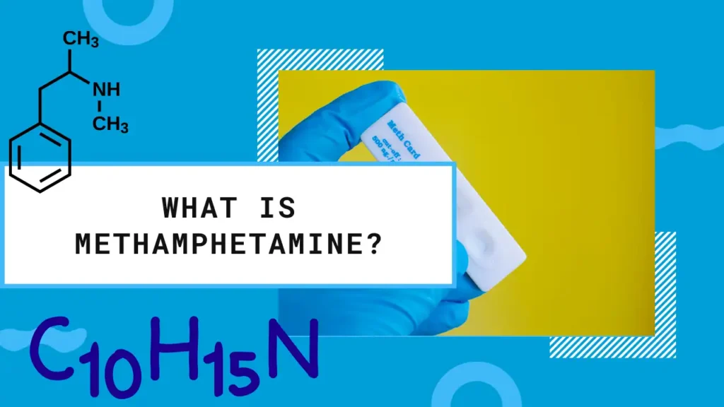 What is Methamphetamine?