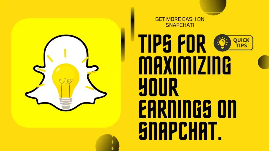 Tips for Maximizing Your Earnings on Snapchat