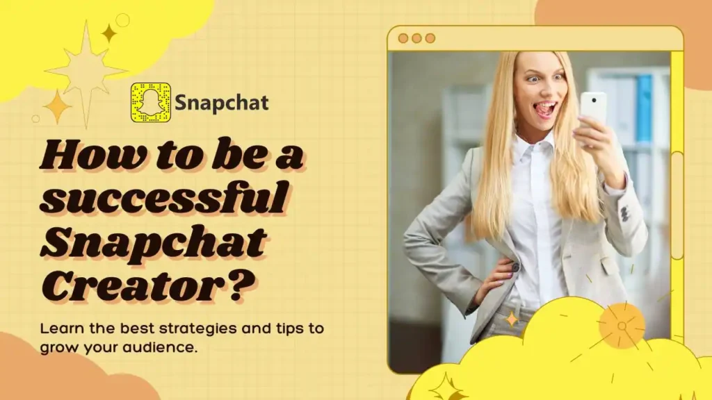 Tips for Success as a Snapchat Creator