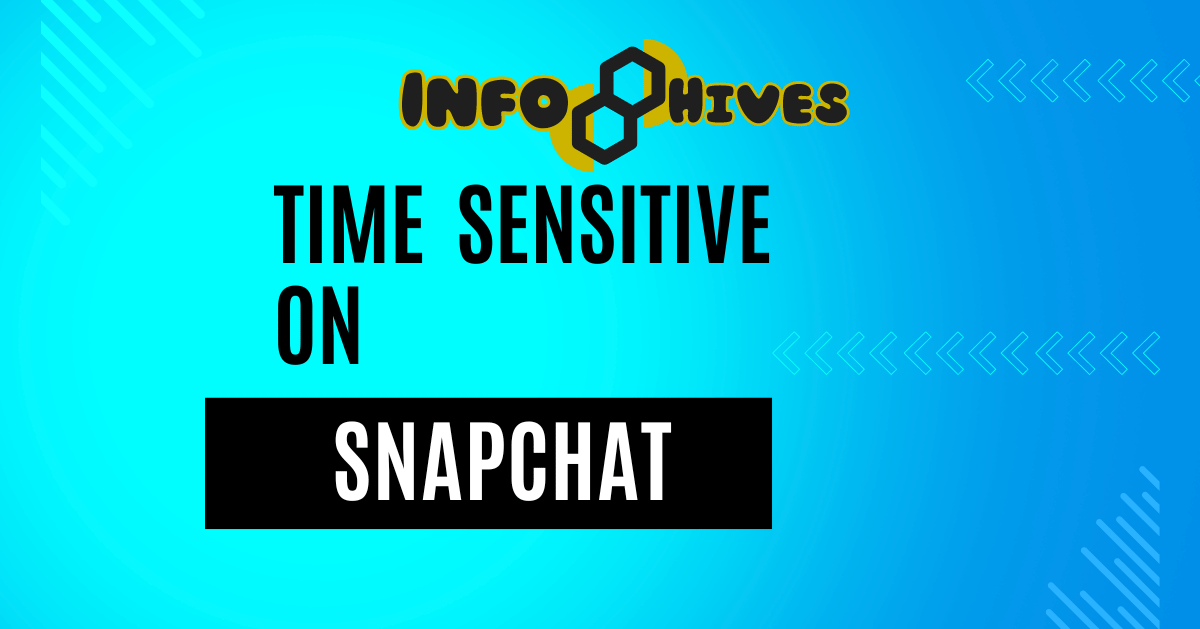 Time Sensitive on Snapchat